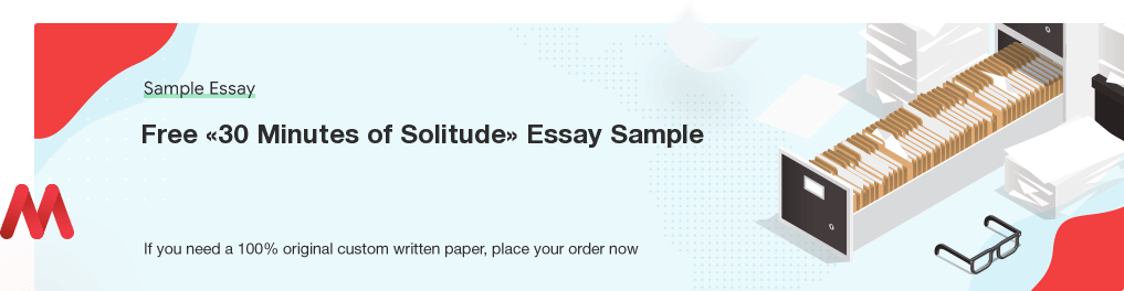Custom «30 Minutes of Solitude» Essay Paper