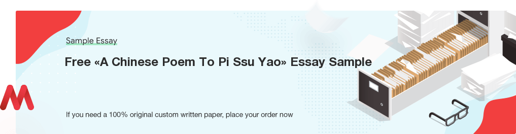 Custom «A Chinese Poem To Pi Ssu Yao» Essay Paper
