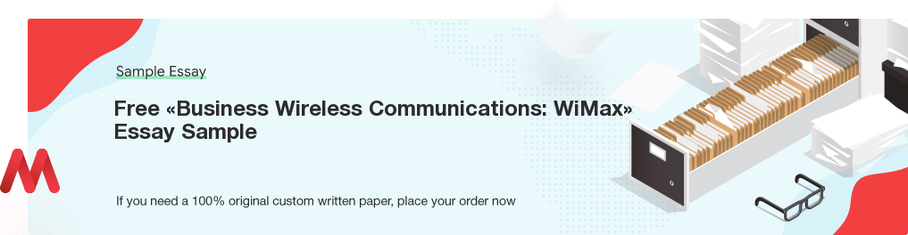 Custom «Business Wireless Communications: WiMax» Essay Paper