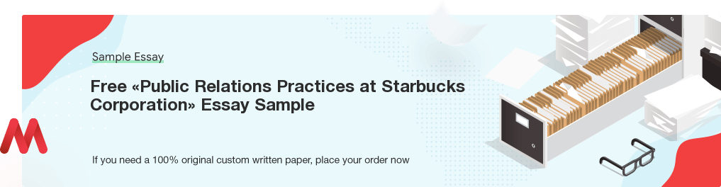 Custom «Public Relations Practices at Starbucks Corporation» Essay Paper