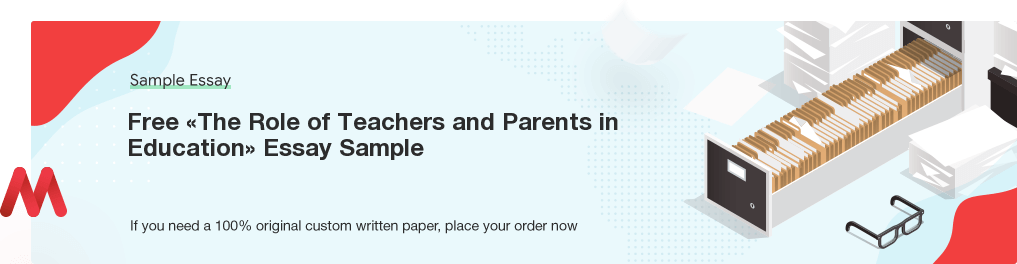 Custom «The Role of Teachers and Parents in Education» Essay Paper